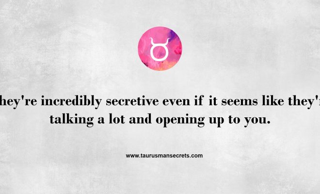 They’re incredibly secretive even if it seems #Taurus explore Pinterest”> #Taurus #TaurusManSecrets search Pinterest”>…