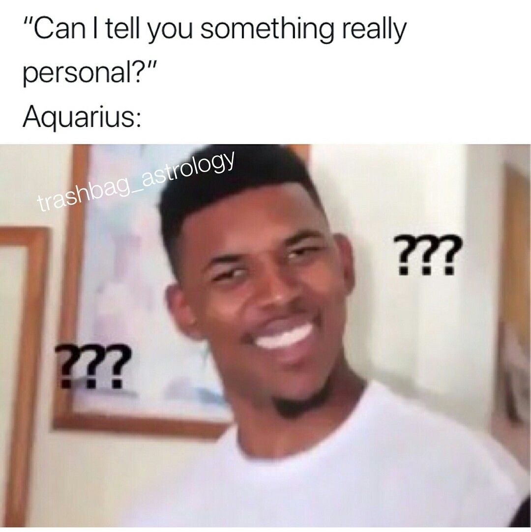 Aquarius meme, astrology meme, zodiac - Zodiac Memes