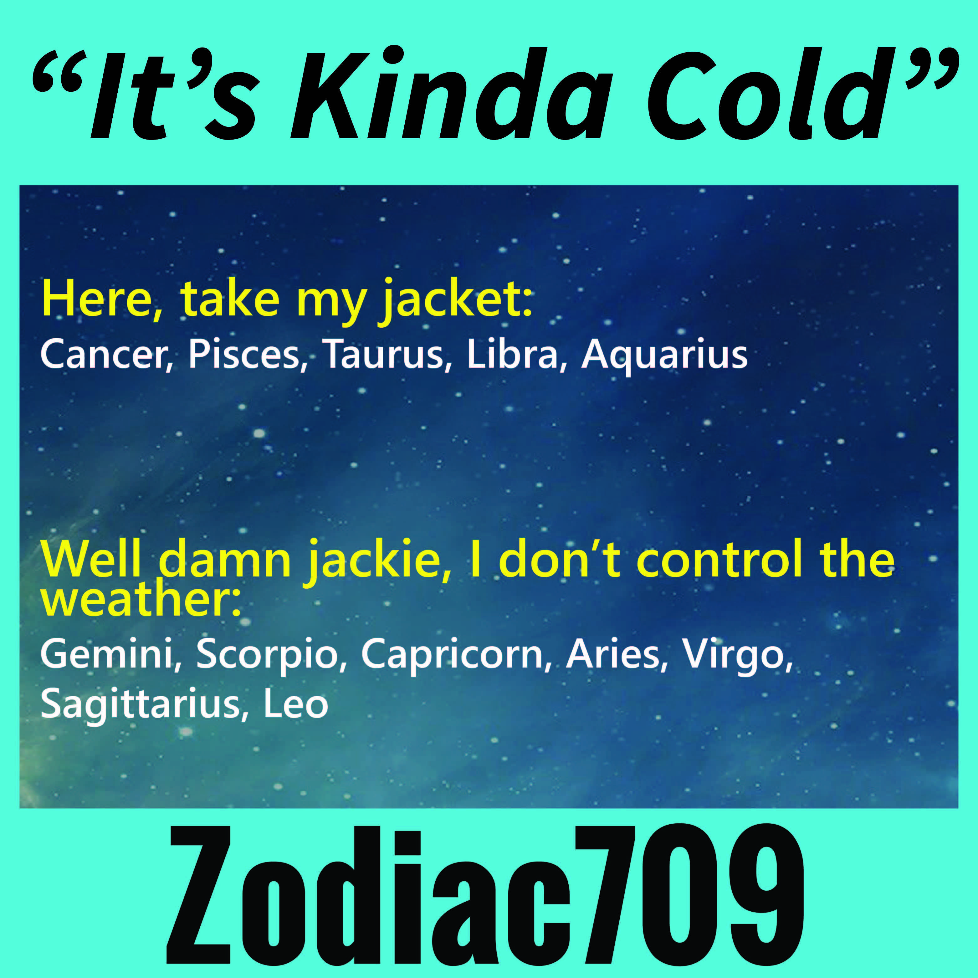 cold, zodiac signs, aries, taurus, gemini, cancer, leo, virgo, libra, scorpio, sagittarius, capricorn, aquarius,…