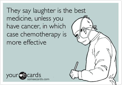 laughter best medicine cancer meme