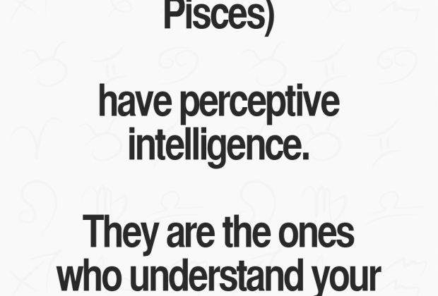 Water Signs(Cancer Zodiac Sign, Scorpio, Pisces) have perceptive intelligence