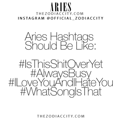 Zodiac Aries Hashtags! – For more zodiac fun facts, click here