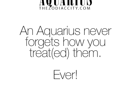 Never!!!!!! #Aquarius …this is crazy true and we will just act accordingly