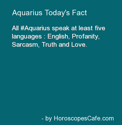 Aquarius Daily Fun Sarcasm for it with passive agressive