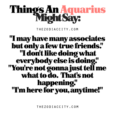 Zodiac Files: Things An Aquarius Might Say