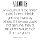 zodiaccity: Zodiac Aquarius facts. An Aquarius is too smart to fall for the childish…