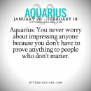 Aquarius: You never worry about impressing – fun zodiac signs fact