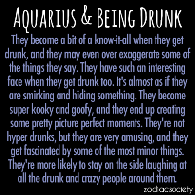 Zodiac Society & #8212; Aquarius and Being Drunk