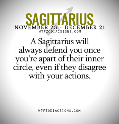 A Sagittarius will always defend you once you’ – fun zodiac signs fact