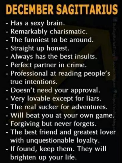 December Sagittarius….yes yes yes I have all of these qualities