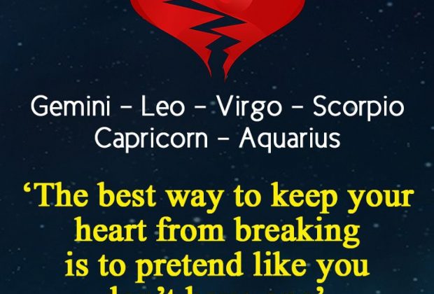 heart break, zodiac signs, gemini, leo, virgo, scorpio, capricorn, aquarius
