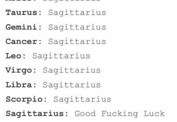 Lmaooooo I’m a sagittarius so this is funny