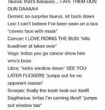 I am a Leo I love riding public buses but not school buses kids…