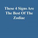These 4 Signs Are The Best Of The Zodiac – ZodiacTypes #ZodiacSigns #ZodiacSign #Zodiac #Astrology #