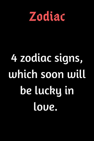 4 zodiac signs, which soon will be lucky in love. – Mine Catalog #ZodiacSigns…