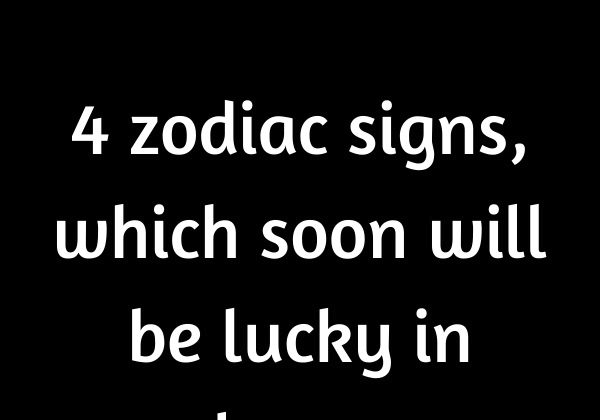 4 zodiac signs, which soon will be lucky in love. – Mine Catalog #ZodiacSigns…