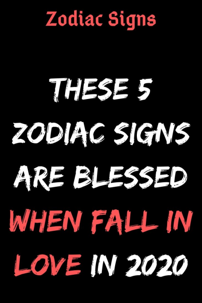 These 5 Zodiac Signs Are Blessed When Fall in Love In 2020 – BelieveFeed…