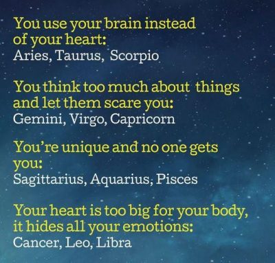 Taurus: pretty accurate. I usually try to think logically, not considering what my heart…