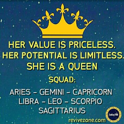 she is a queen, zodiac signs, aries, gemini, leo, ibra, scorpio, sagittarius, capricorn