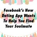 Facebook’s New Dating App Wants To Help You Find Your Soulmate by freerelation.xyz