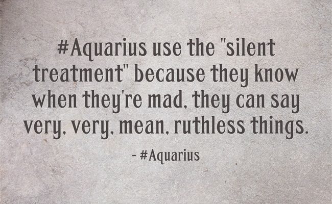 #Aquarius use the “silent treatment” because they know