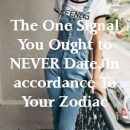 The One Signal You Ought to NEVER Date, In accordance To Your Zodiac by spotpets.gq