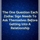 The One Question Each Zodiac Sign Needs To Ask Themselves Before Getting Into A Relationship