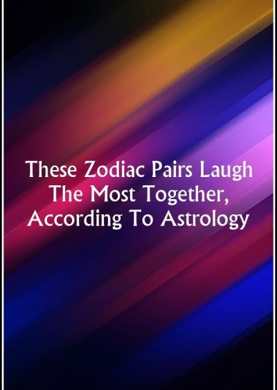 These Zodiac Pairs Laugh The Most Together, According To Astrology