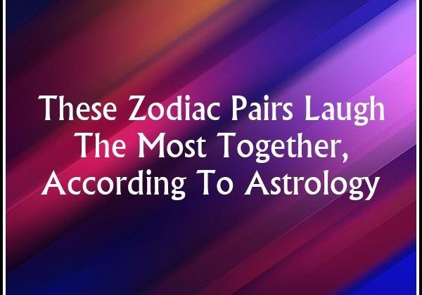 These Zodiac Pairs Laugh The Most Together, According To Astrology