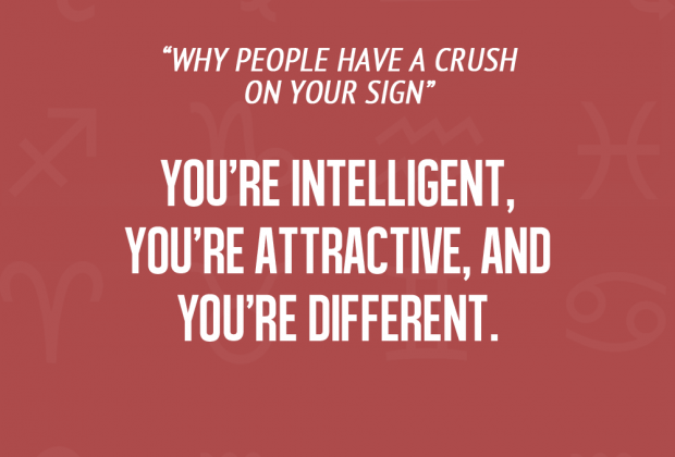 Find out why people have a crush on your sign here