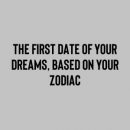 The First Date Of Your Dreams, Based On Your Zodiac