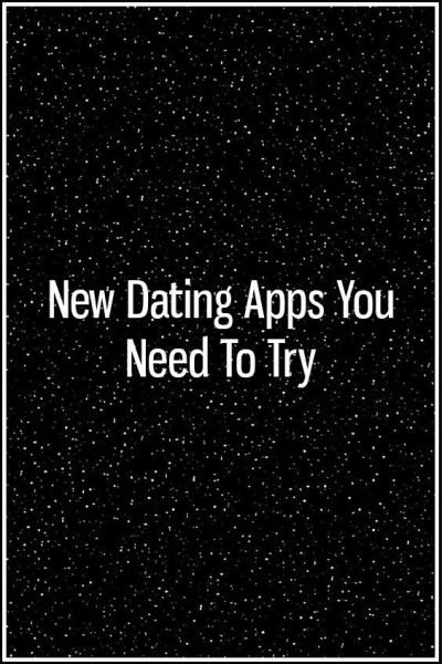 New Dating Apps You Need To Try