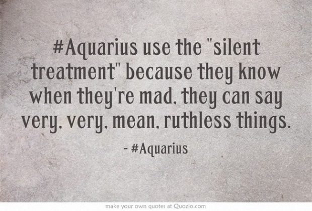 #Aquarius use the silent treatment because they know when they’re mad, they can say…