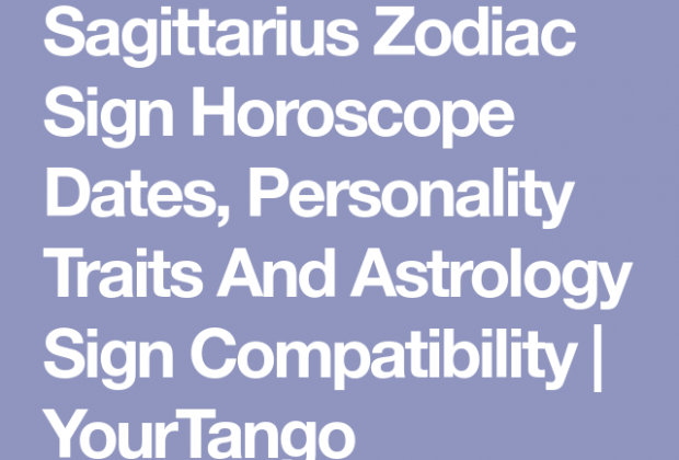Sagittarius Zodiac Sign Horoscope Dates, Personality Traits And Astrology Sign Compatibility | YourTango