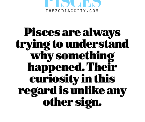 Zodiac Pisces Fact — Pisces are always trying to understand why something happened. Their…