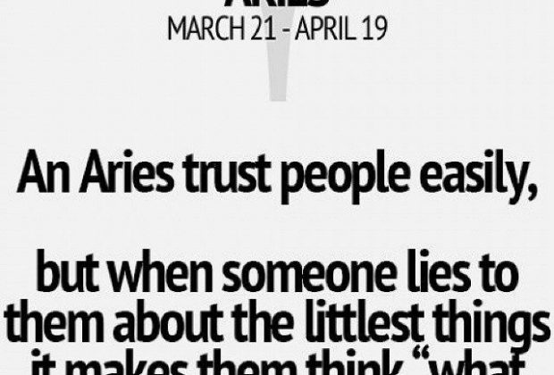 Aries will never show their disrespect or untrust when someone