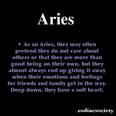 Aries: I care about everyone and everything. You determine how I feel about you,…