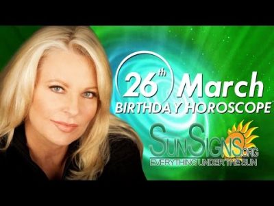 March 26th Zodiac Horoscope Birthday Personality – Aries – Part 1