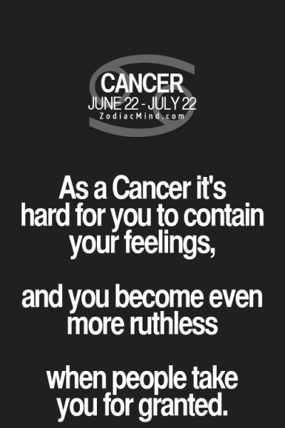 Cancer Zodiac Sign it’s hard for you to contain your feelings, and you become…