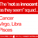 The “not as innocent as they seem” zodiac squad… // Cancer Zodiac Sign //…