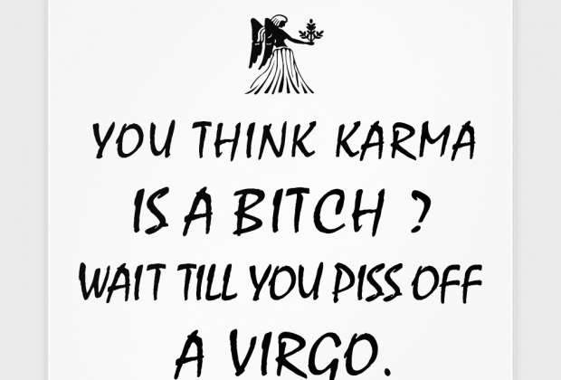#Virgo #Zodiac #Poster – Karma is a Bitch? Piss off a Virgo – Funny…