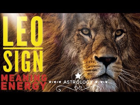 LEO SIGN IN ASTROLOGY:  Meaning, Traits, Magnetism