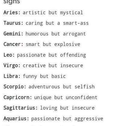 1 good &] bad thing about the signs Aries: artistic but mystiul Taurus: caring…