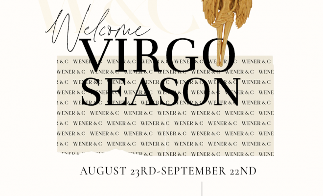 VIRGO SEASON by W&C | What Is Virgo Season All About?