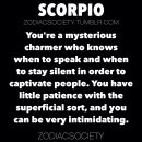 Scorpio zodiac facts You are a mysterious charmer who easily captivates the crowd