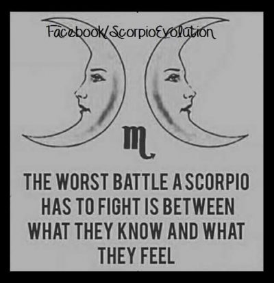 Word worst battle a scorpio has to fight is between what they know an…