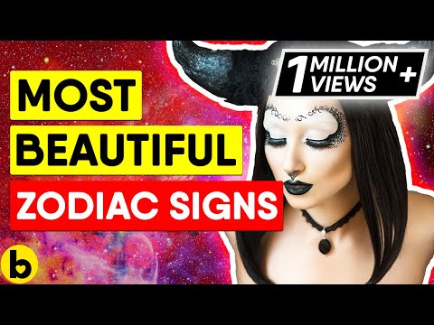 Who Are The Most Beautiful Zodiac Signs?