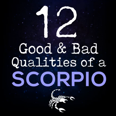 12 Good & Bad Qualities of an Scorpio