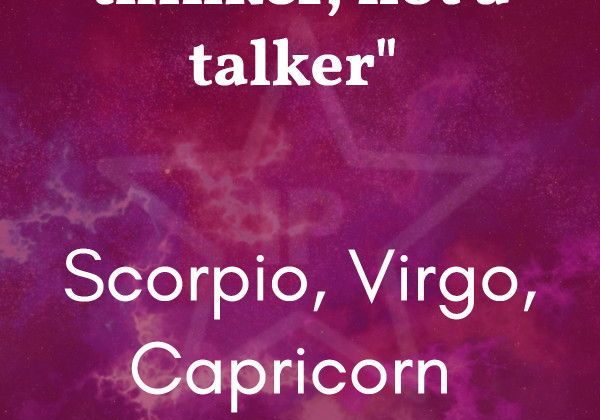 “I am a thinker, not a talker” #Scorpio #Virgo #Capricorn #zodiac #astrology