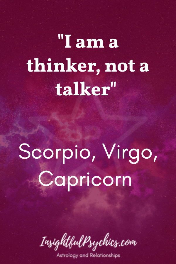 “I am a thinker, not a talker” #Scorpio #Virgo #Capricorn #zodiac #astrology